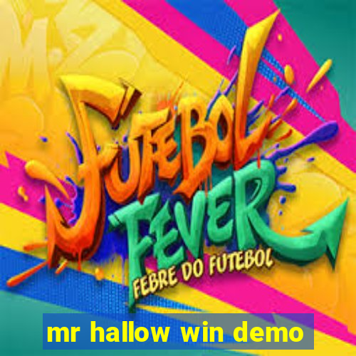 mr hallow win demo